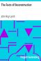 [Gutenberg 16158] • The Facts of Reconstruction